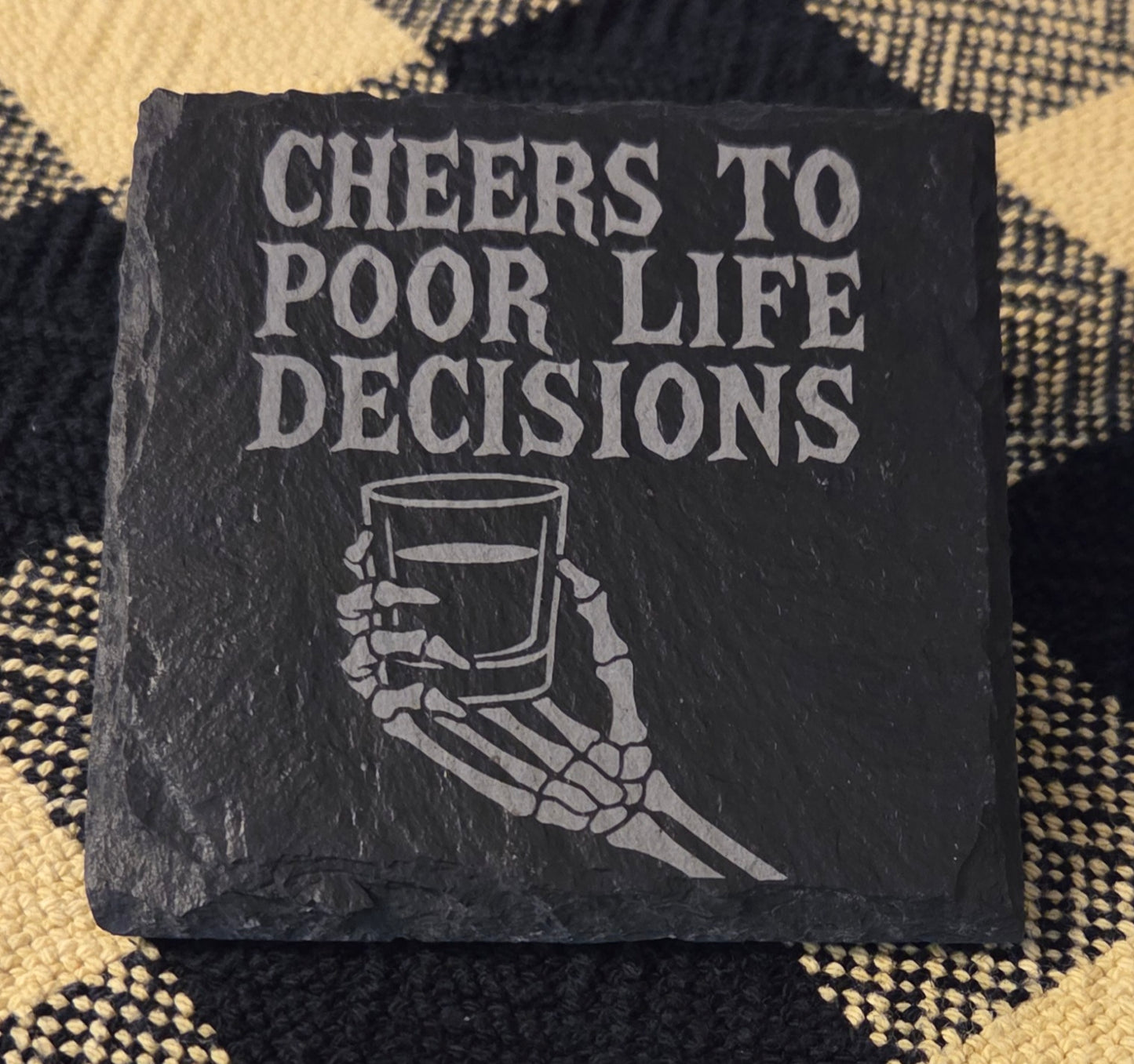 Cheers to poor life decisions coasters